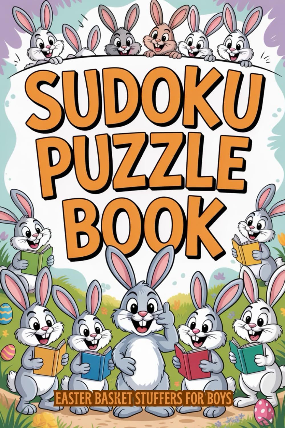 Easter Basket Stuffers for Boys: Sudoku Puzzle Book: 100 Easy Brain Games with Solutions for Kids