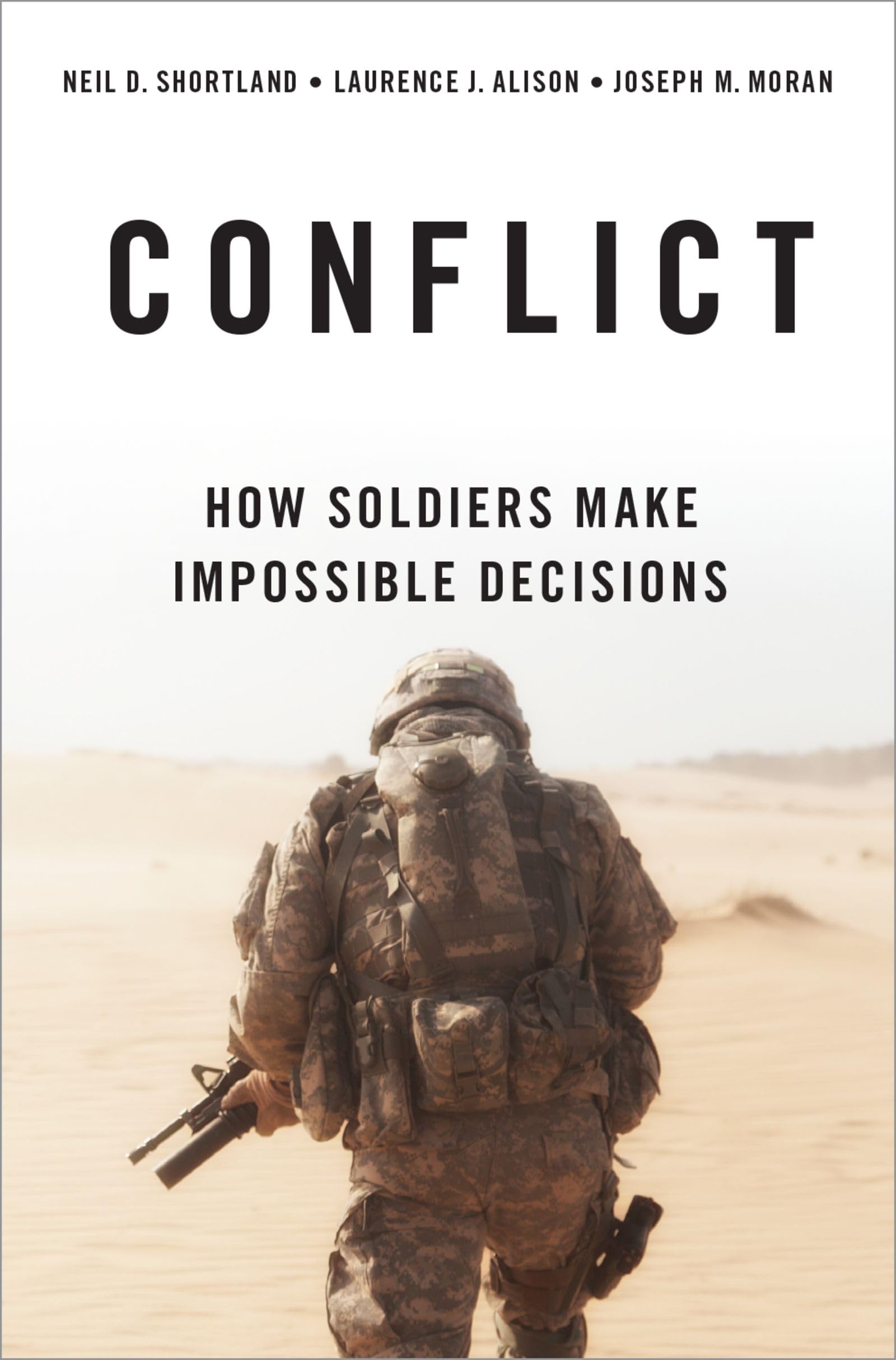 CONFLICT: How Soldiers Make Impossible Decisions