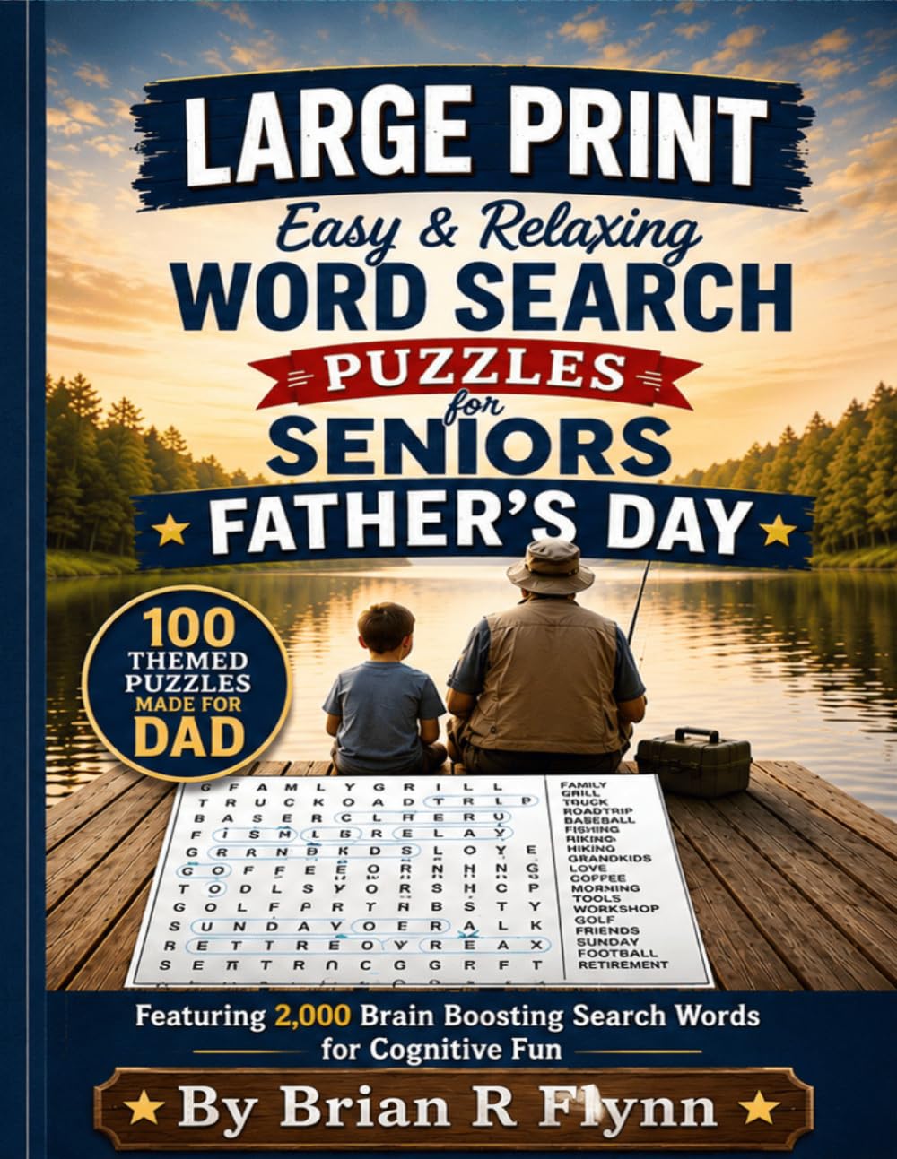 LARGE PRINT EASY & RELAXING WORD SEARCH PUZZLES FOR SENIORS: FATHER'S DAY: 2000 COGNITIVE SEARCH WORDS FOR MEMORY, BRAIN BOOSTING & RELAXATION.