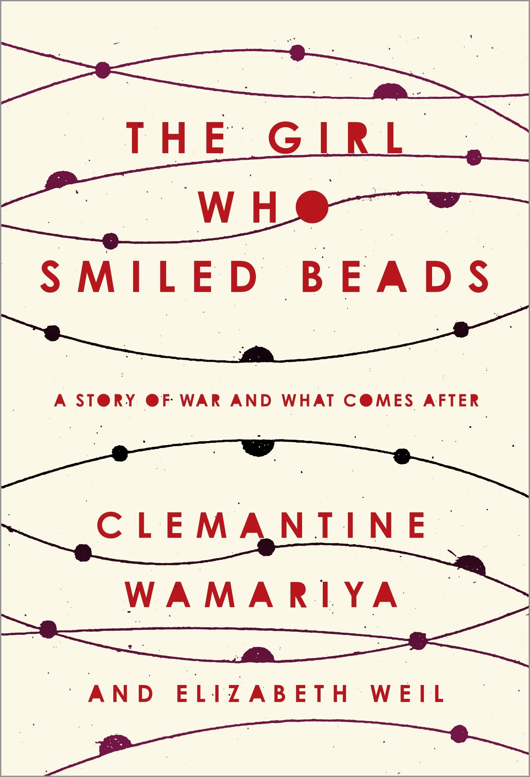 Cover of The Girl Who Smiled Beads: A Story of War and What Comes After