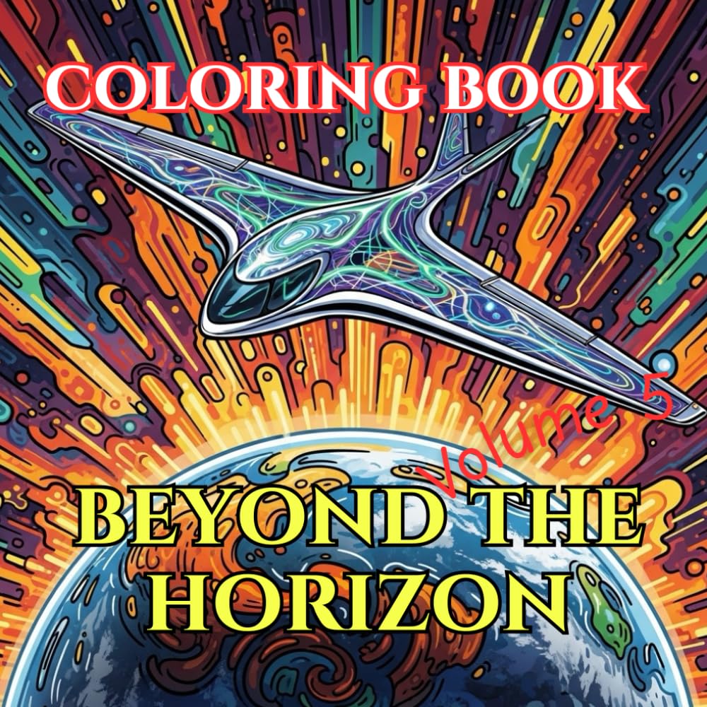 Beyond the Horizon: An Adult Coloring Book of Helicopters, Vertical Flight & the Future of Aviation (Aircraft Through Time : Adult Coloring Book Series Featuring Historic, Modern & Future Aircraft)