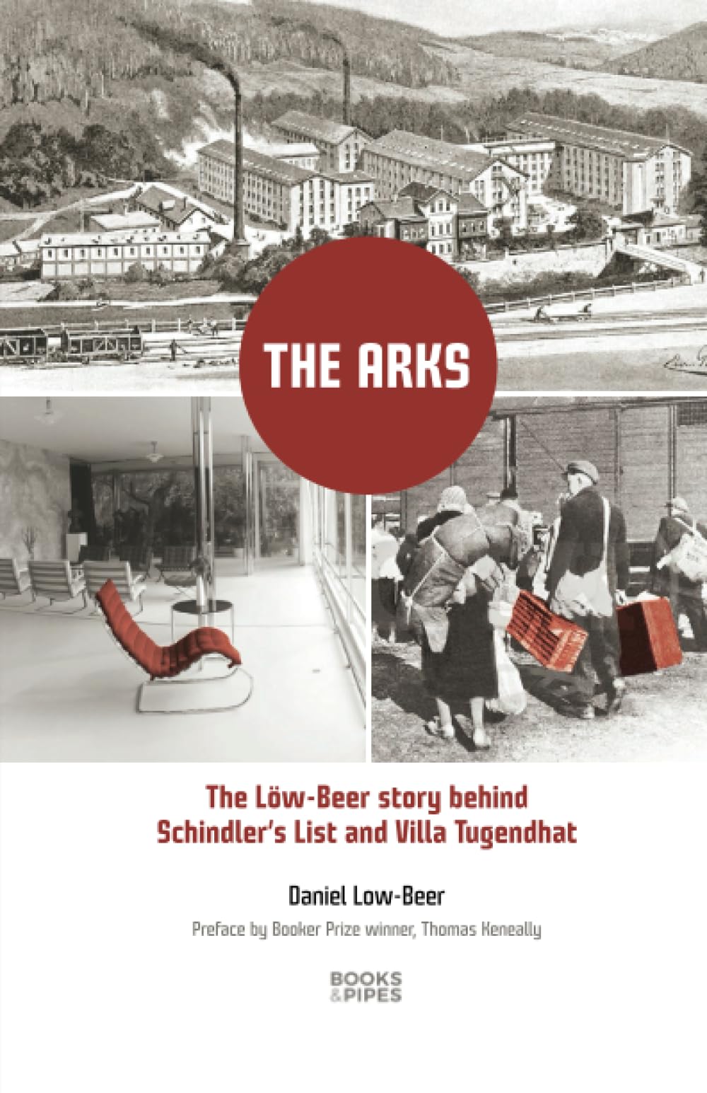 The Arks: - the Low-Beer story behind Schindler’s List and Villa Tugendhat