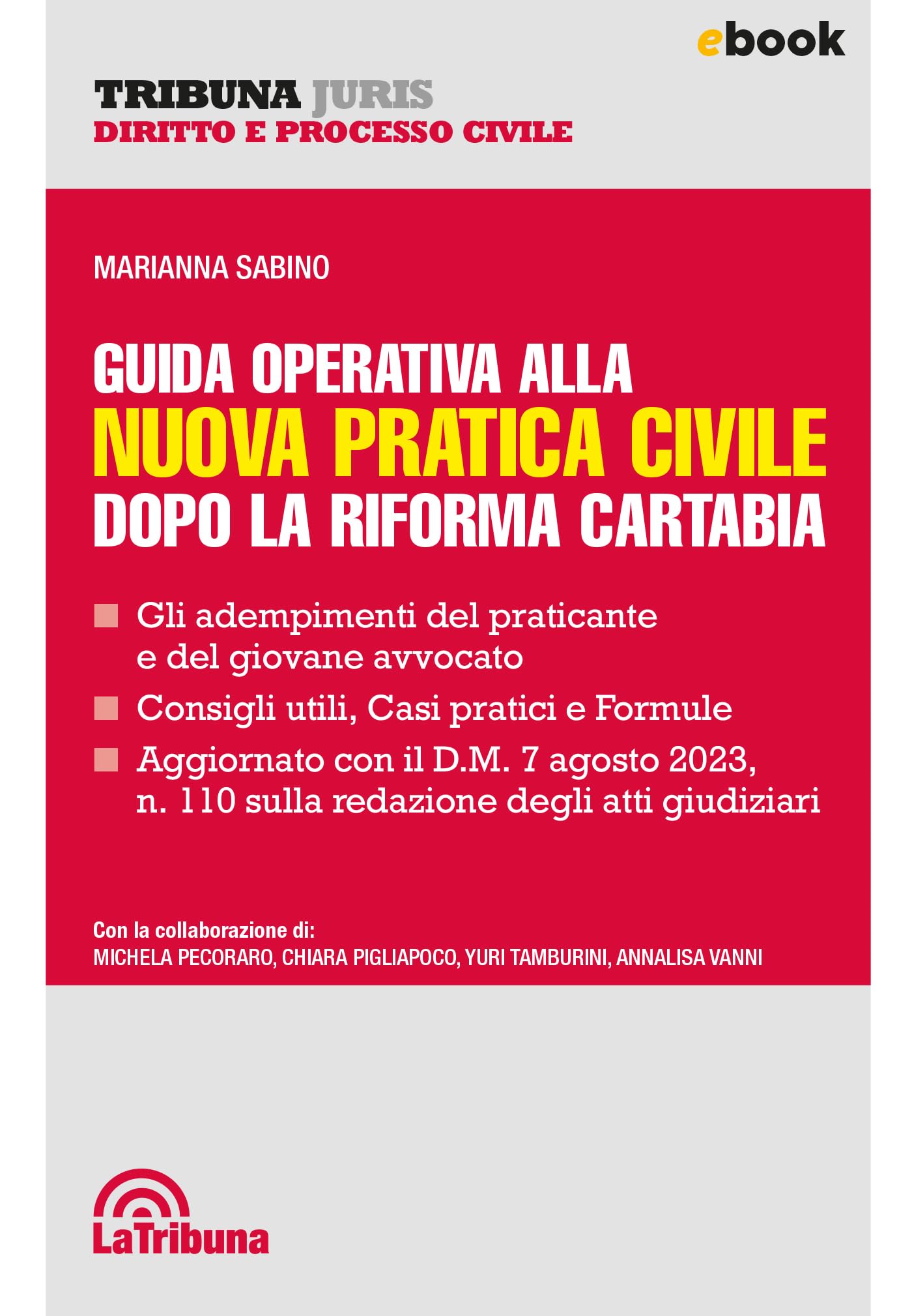 Guida operativa alla nuova pratica civile dopo la Riforma Cartabia: Edizione 2023 Collana Tribuna Juris