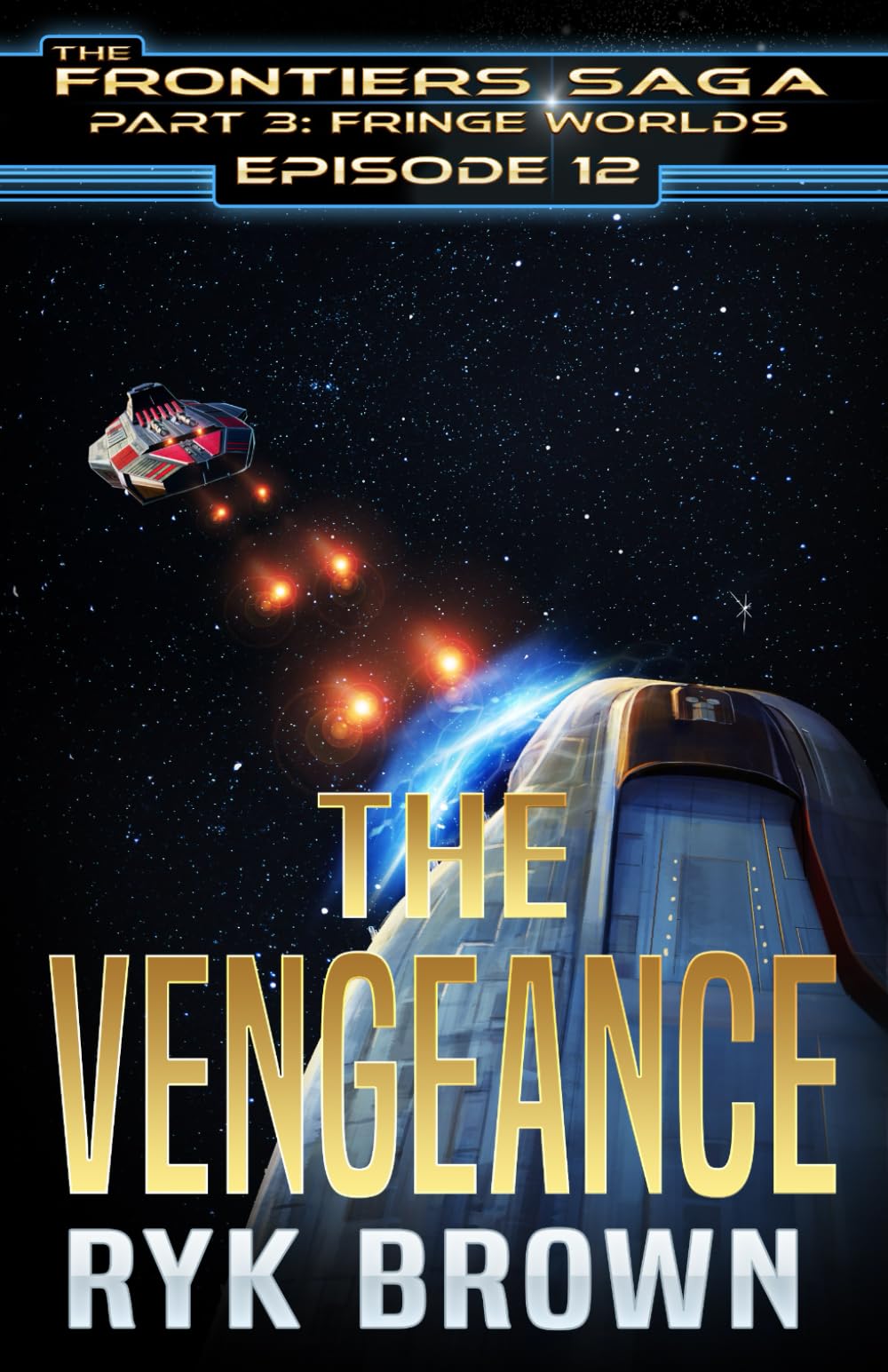 Ep.#3.12 - "The Vengeance" (The Frontiers Saga - Part 3: Fringe Worlds)