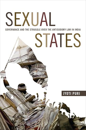 Sexual States: Governance and the Struggle over the Antisodomy Law in India (Next Wave: New Directions in Women's Studies)