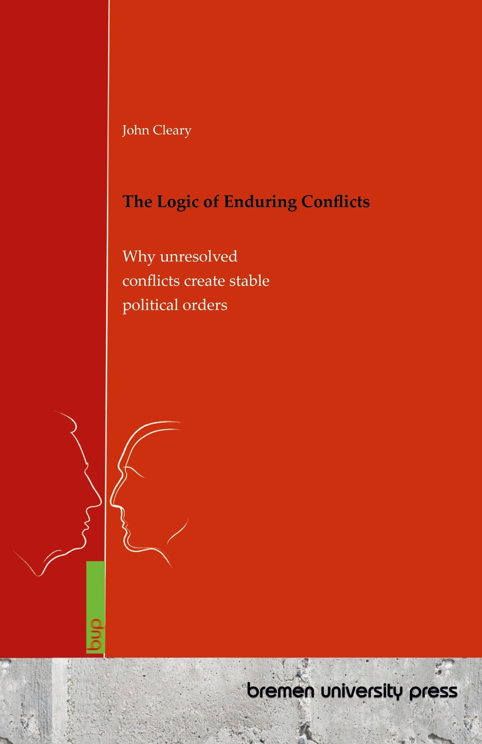 The Logic of Enduring Conflicts: Why unresolved conflicts create stable political orders