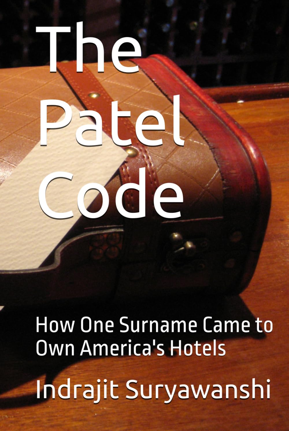 The Patel Code: How One Surname Came to Own America's Hotels