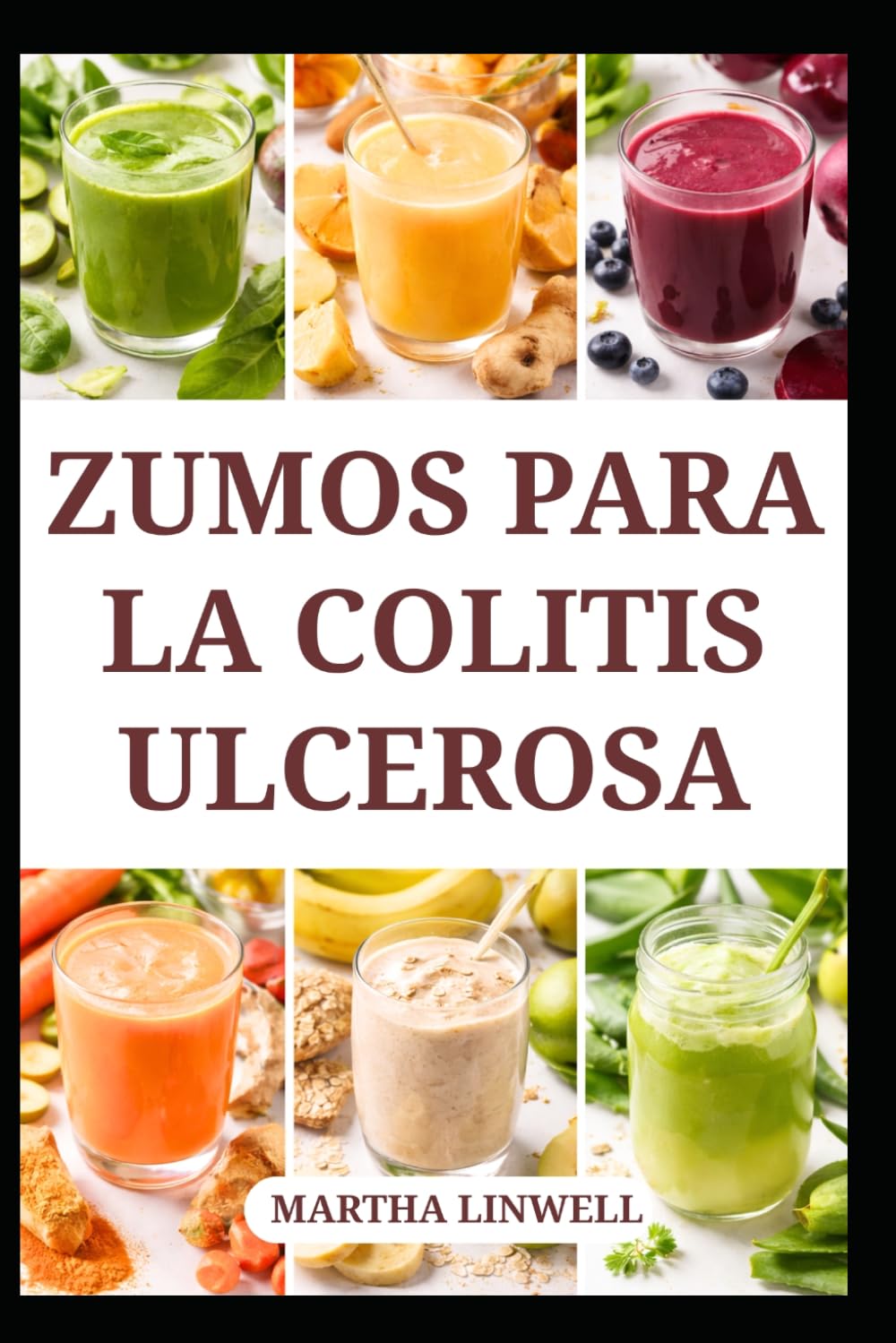 ZUMOS PARA LA COLITIS ULCEROSA: Mezclas rápidas y fáciles para mejorar la digestión