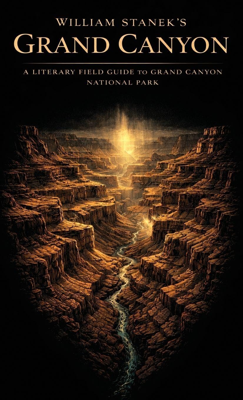 William Stanek's Grand Canyon: A Literary Field Guide to Grand Canyon National Park: 2 (American National Parks Library)