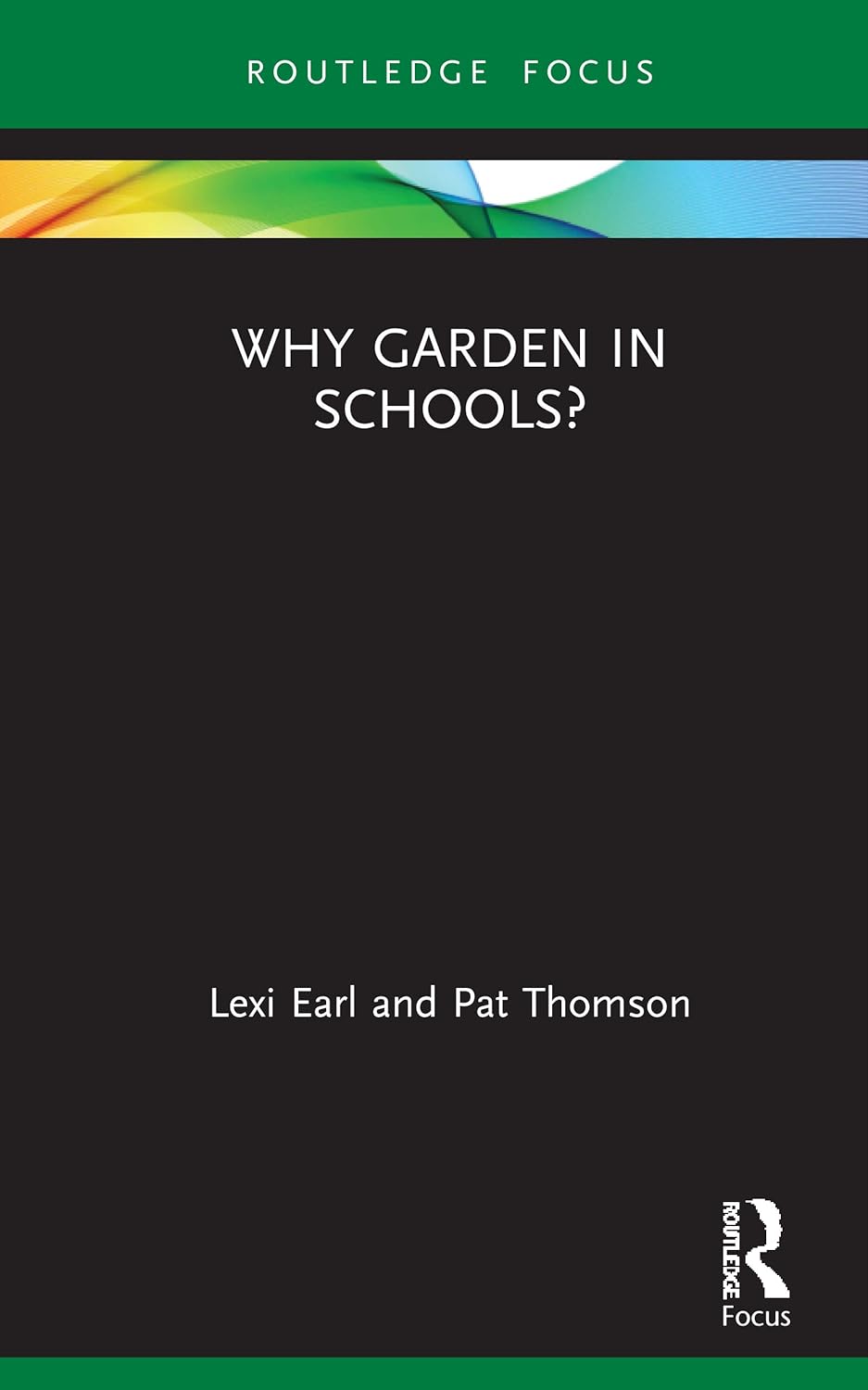 Why Garden in Schools? (Spaces of Childhood and Youth series)