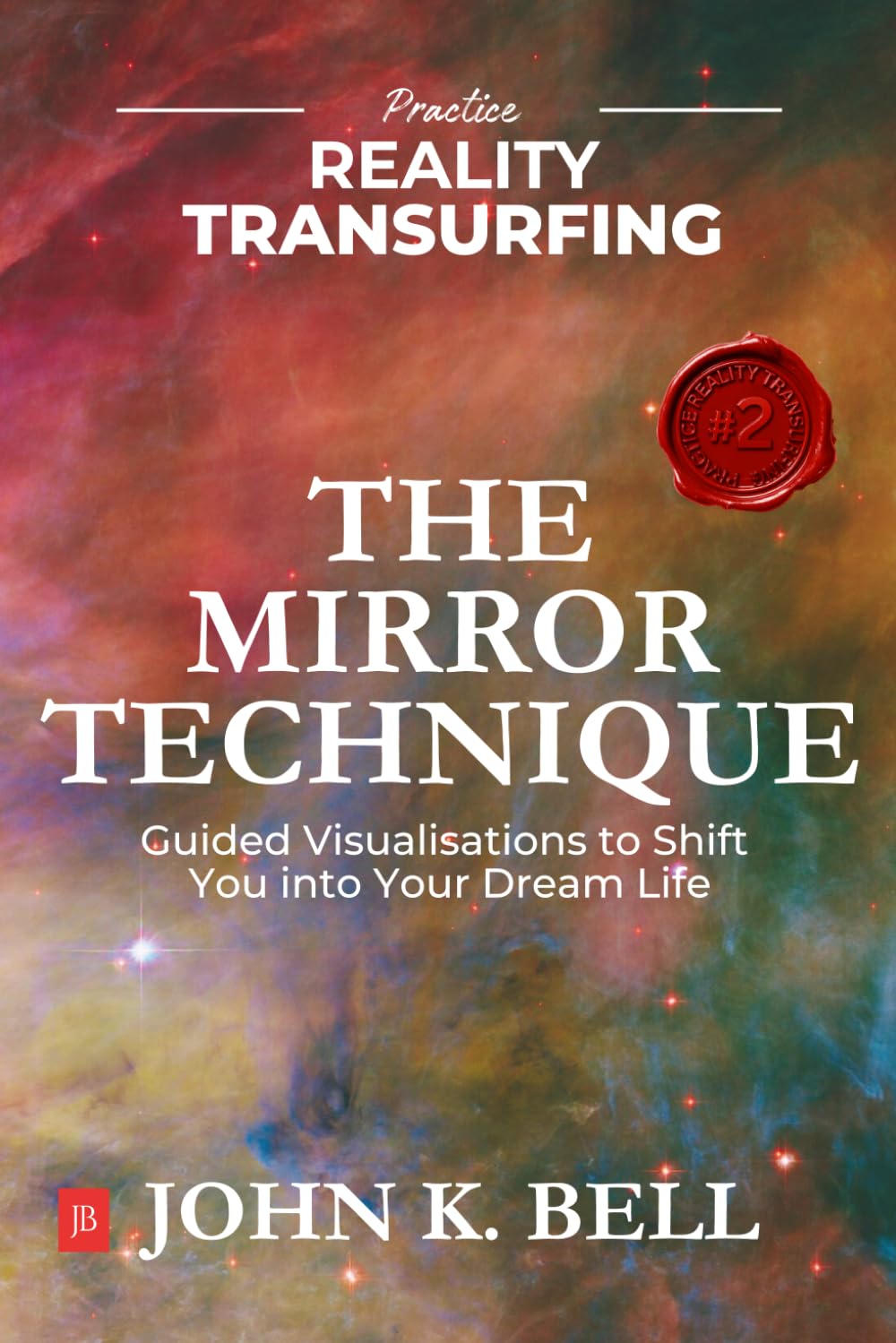 Practice Reality Transurfing - The Mirror Technique: Guided Visualizations to Shift You into Your Dream Life: 2