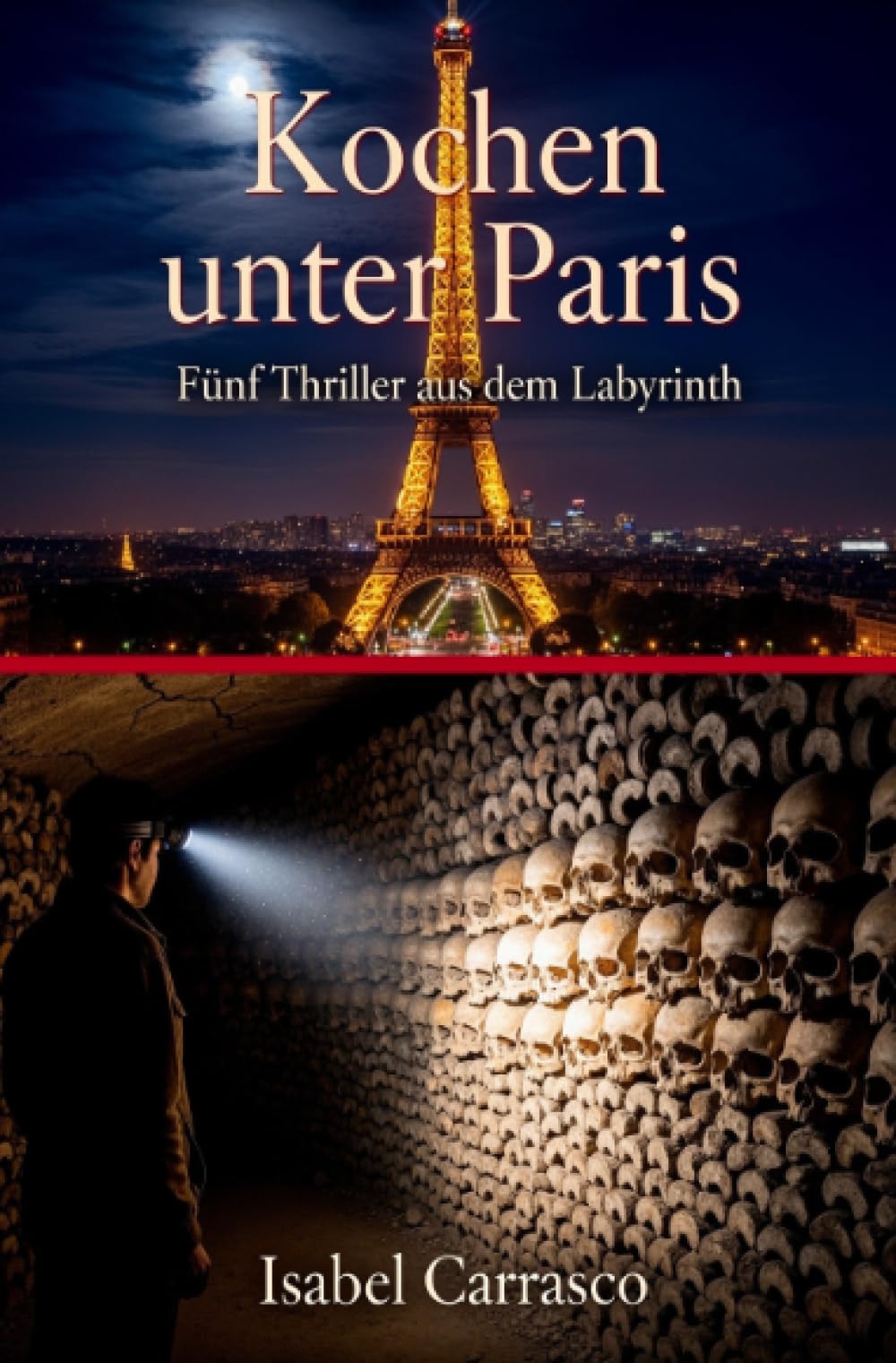 Knochen unter Paris: Fünf Thriller aus dem Labyrinth