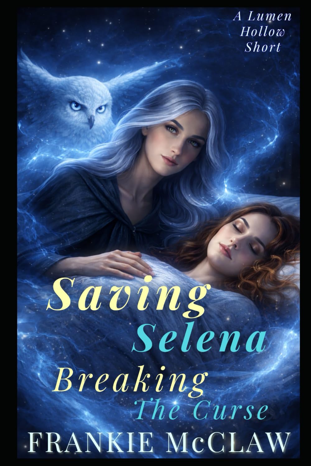 Saving Selena: Breaking the Curse (Shift Happens In Lumen Hollow)
