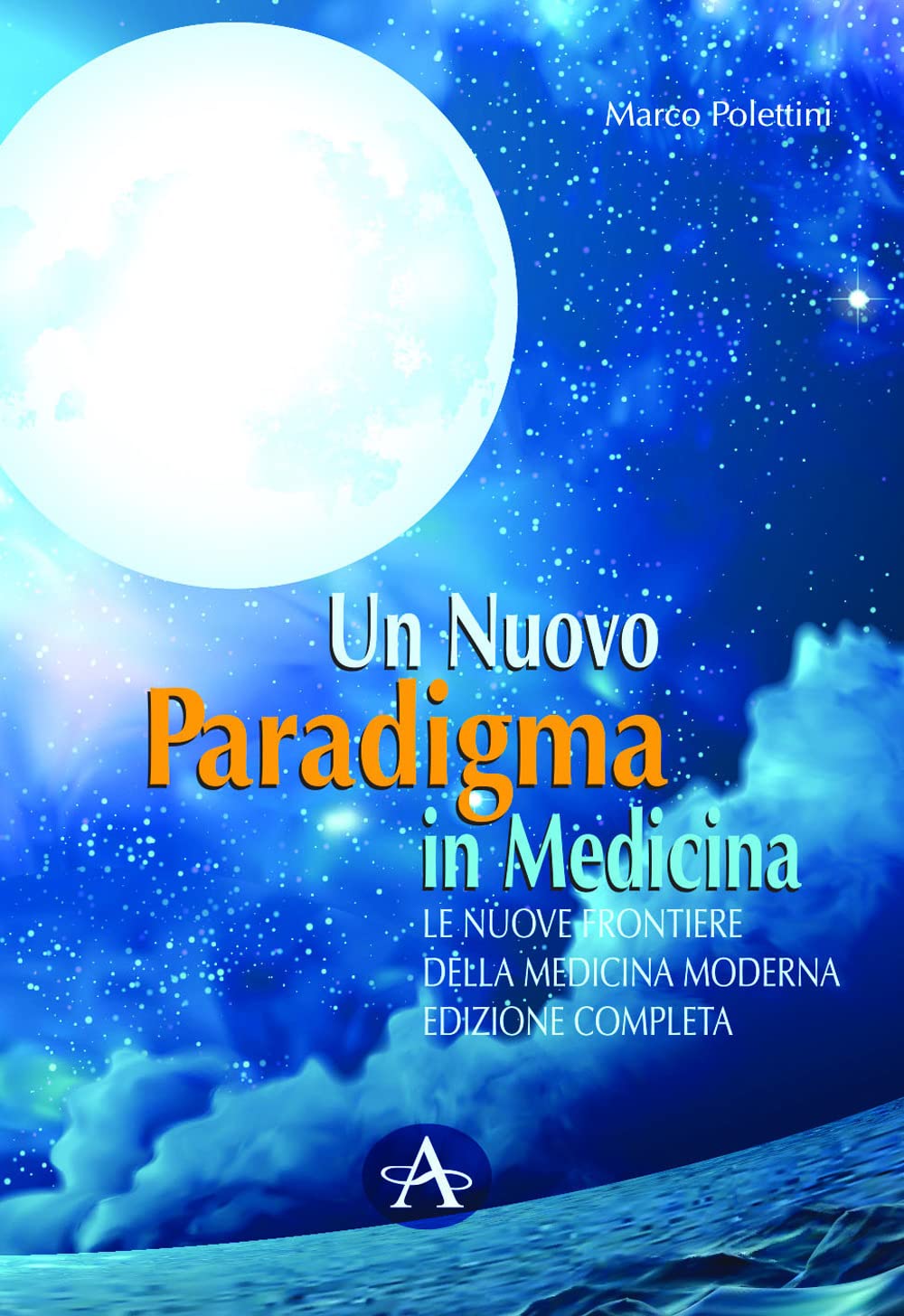 Un Nuovo Paradigma In Medicina. Le Nuove Frontiere Delle Medicina Moderna - 4