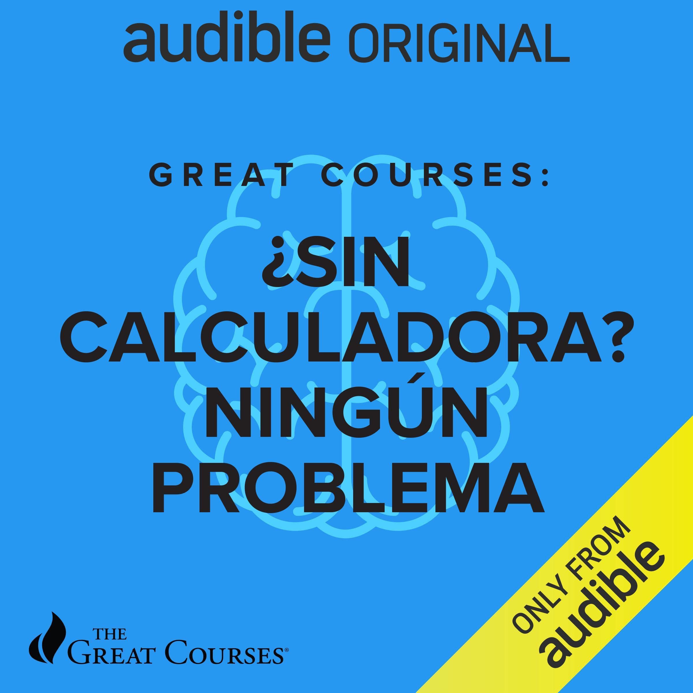 Cover art for Great Courses: ¿Sin calculadora? Ningún problema