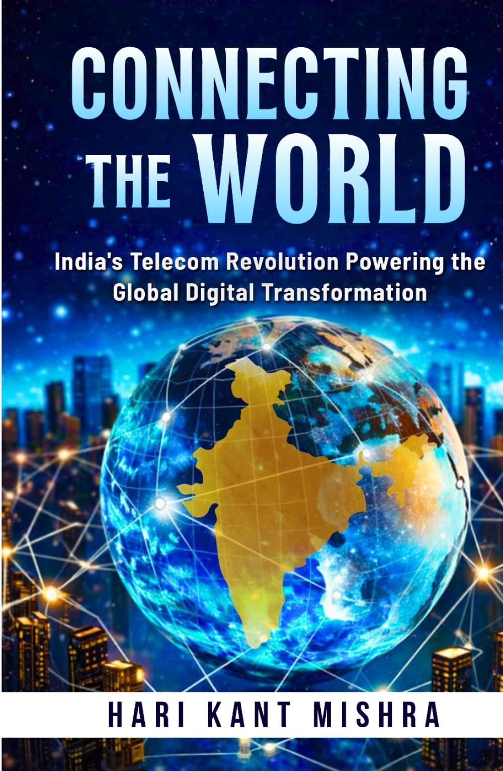 Connecting the World: India's Telecom Revolution Powering the Global Digital Transformation