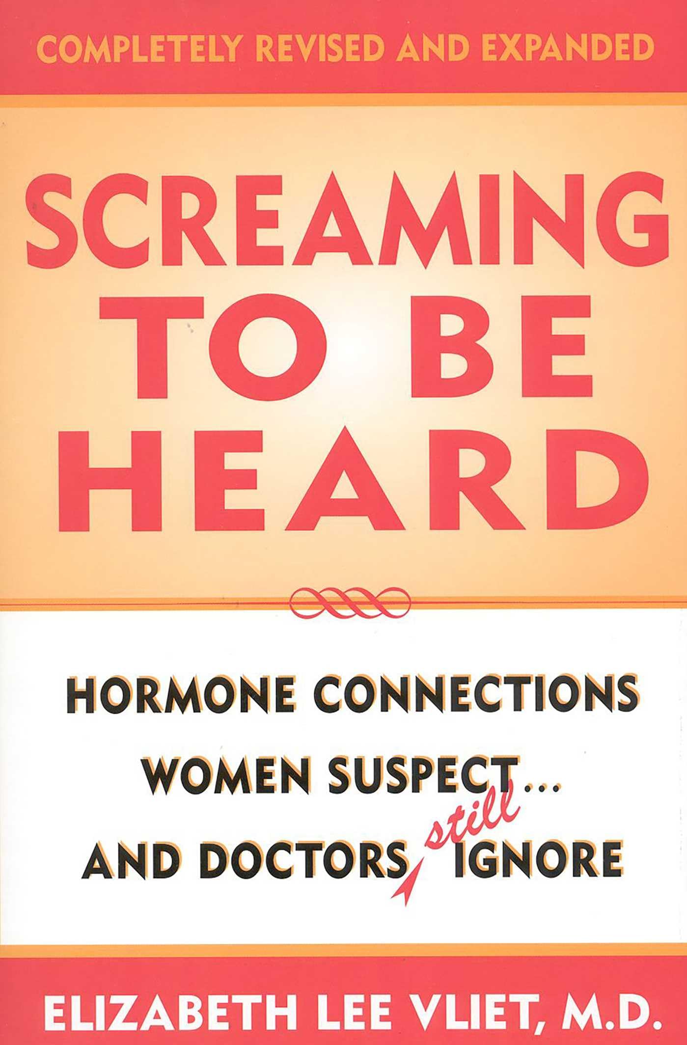 Buy Screaming to Be Heard: Hormone Connections Women Suspect...and Doctors Still Ignore — BookShops.in