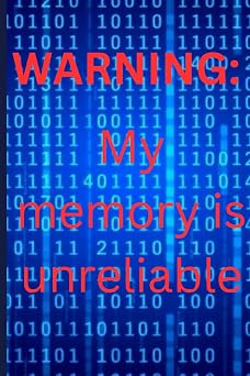 Warning My Memory is Unreliable Funny Gift Notebook Journal for Family and Friends