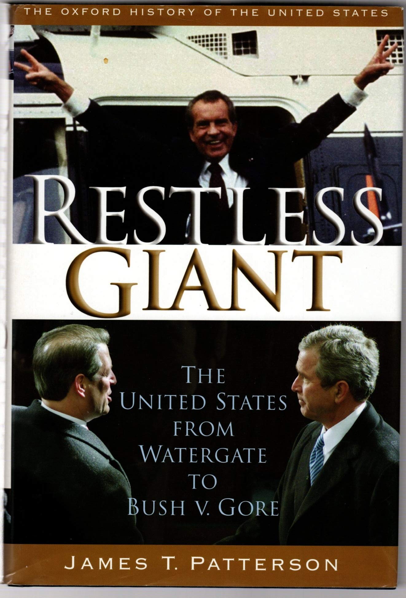 Restless Giant: The United States from Watergate to Bush vs. Gore (Oxford History of the United States, vol. 11) 1st Edition