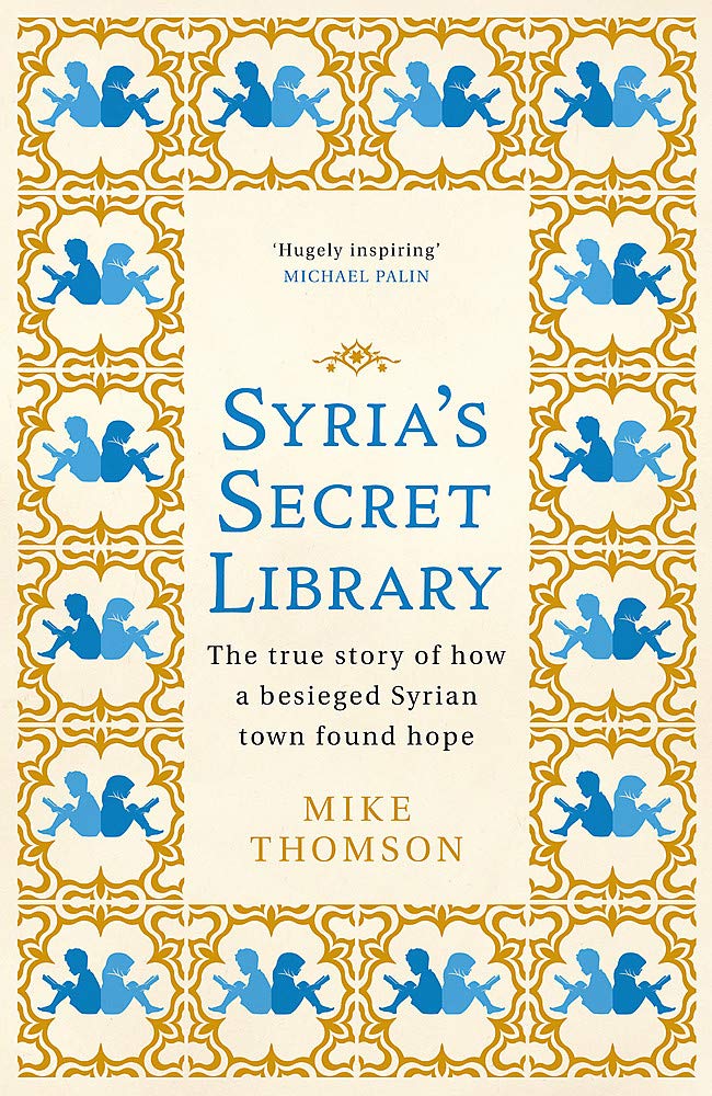 Syria's Secret Library: The true story of how a besieged Syrian town found hope