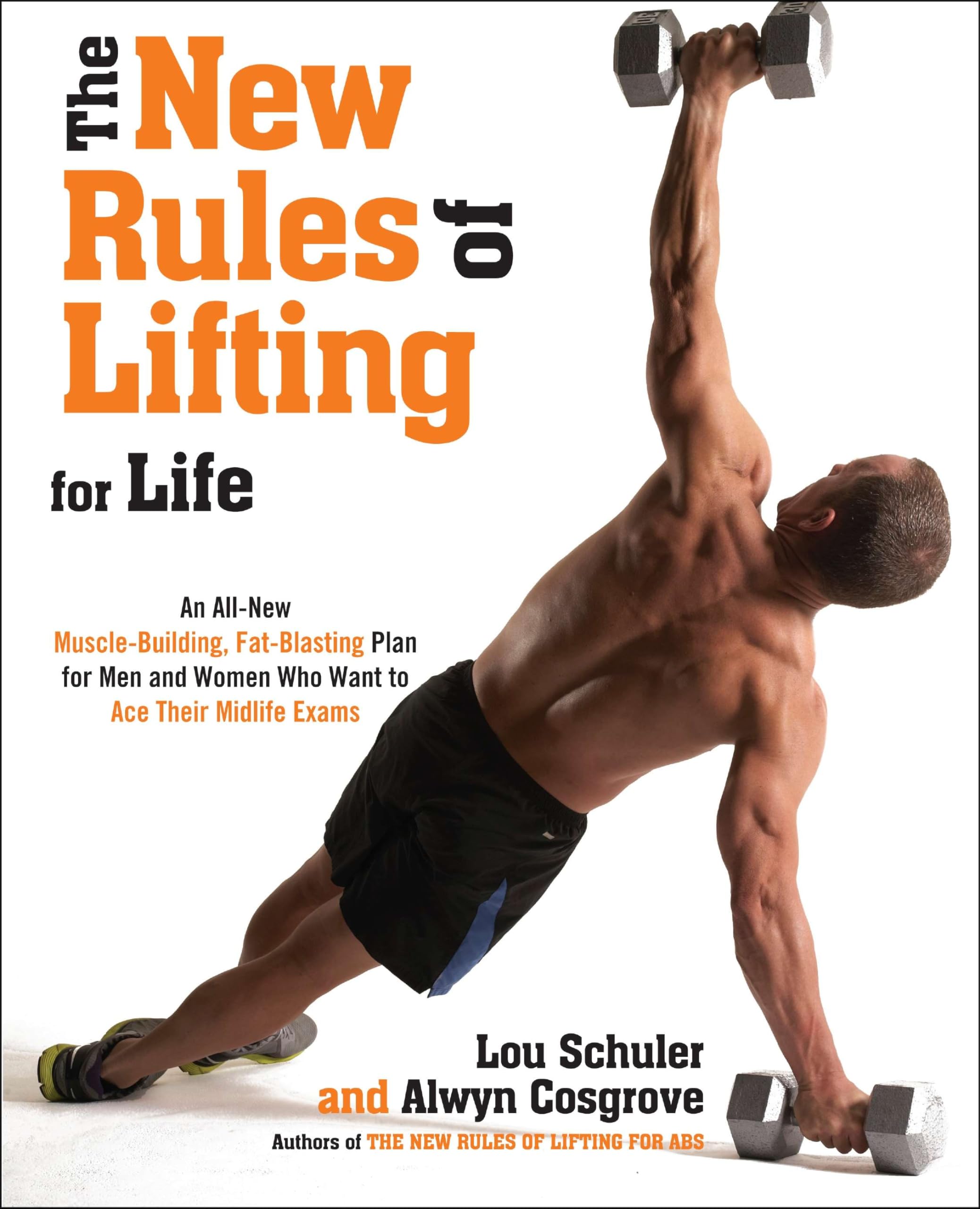 The New Rules of Lifting For Life An AllNew MuscleBuilding, FatBlasting Plan for Men and