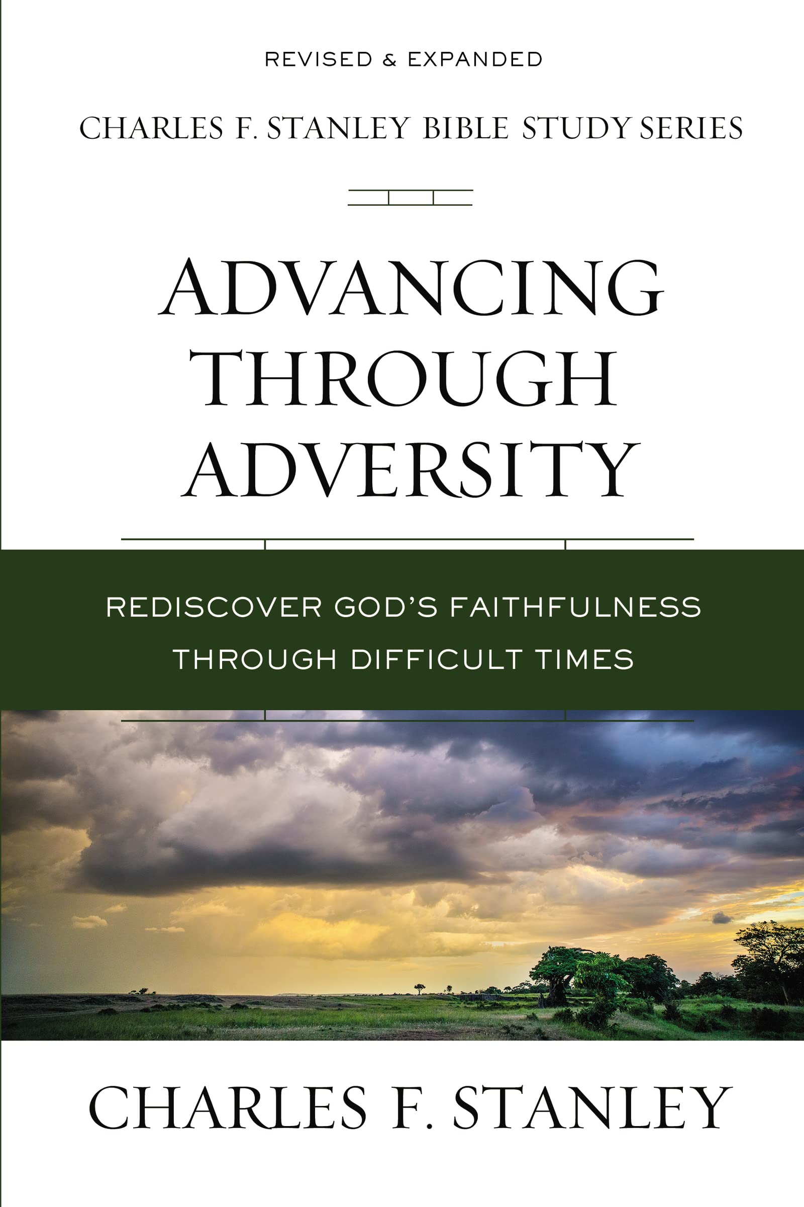 Advancing Through Adversity: Rediscover God's Faithfulness Through Difficult Ti