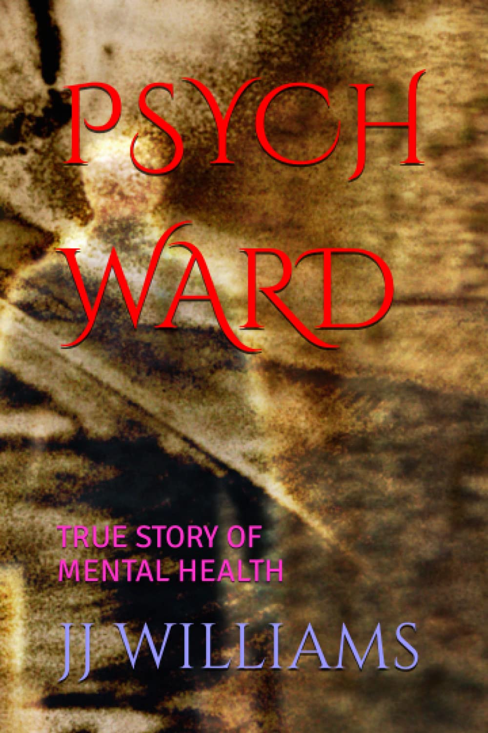 PSYCH WARD: TRUE STORY OF MENTAL HEALTH