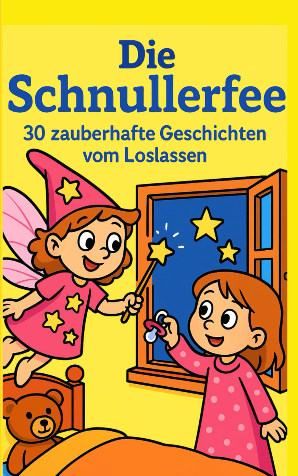 Die Schnullerfee: 30 zauberhafte Geschichten vom Loslassen