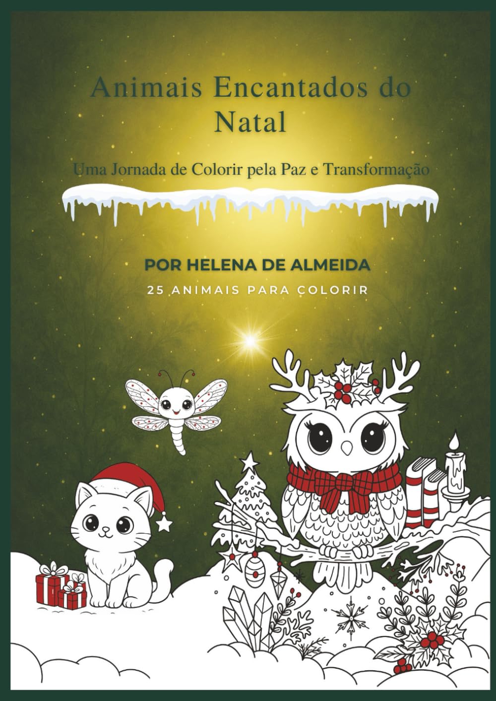 Animais Encantados do Natal: Uma Jornada de Colorir pela Paz e Transformação - 25 animais para colorir