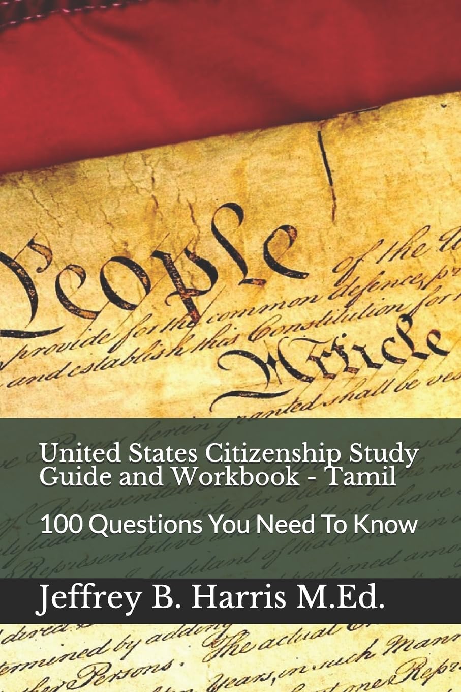 United States Citizenship Study Guide and Workbook - Tamil: 100 Questions You Need To Know