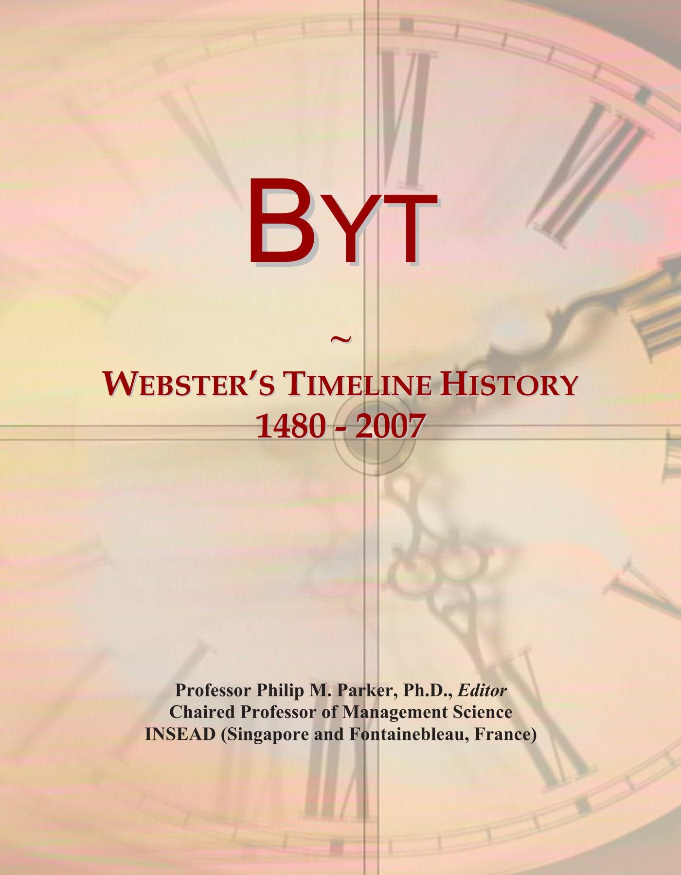 Byt: Webster's Timeline History, 1480 - 2007