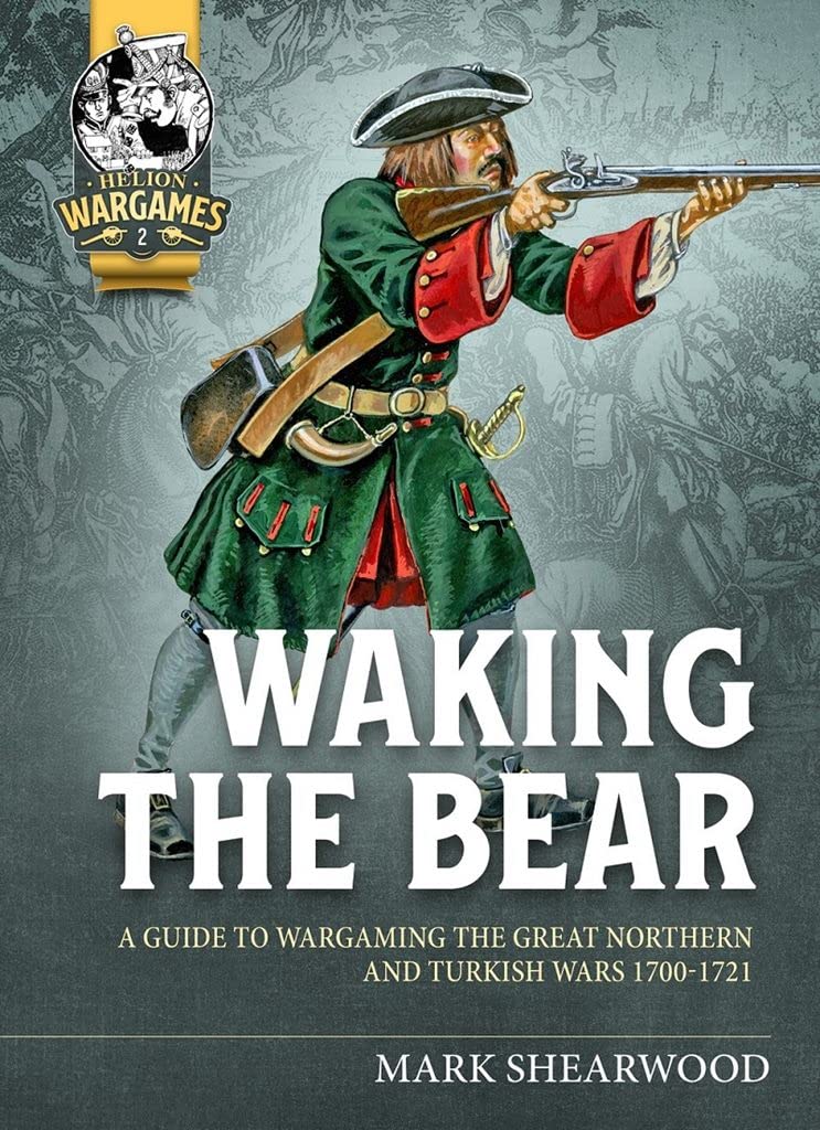 The Great Northern War: A Wargamers' Guide: 4 (Helion Wargames)