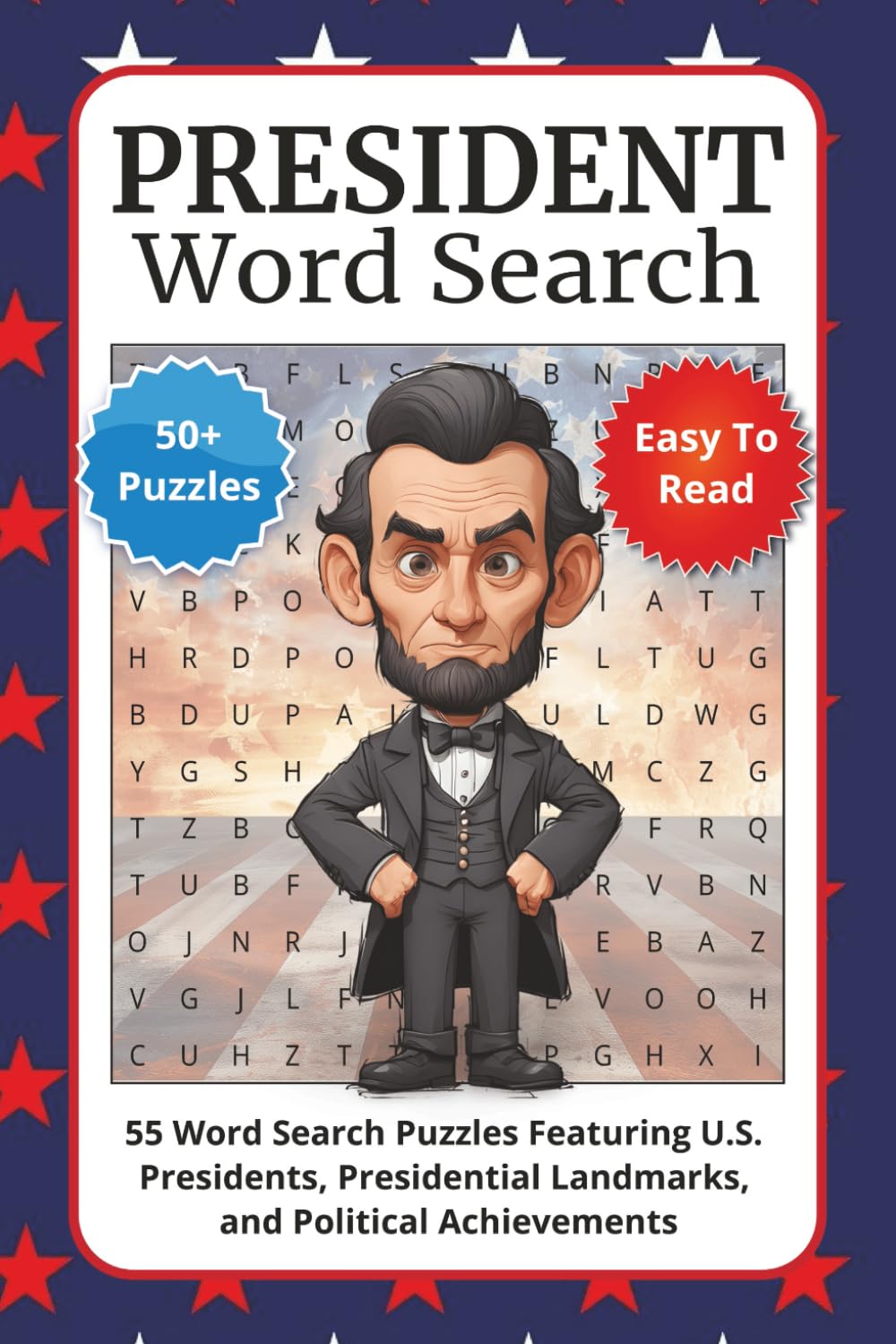 Presidents Word Search Puzzle Book: 55 Engaging Word Search Puzzles Featuring U.S. Presidents, Presidential Landmarks, and Famous Political Achievements