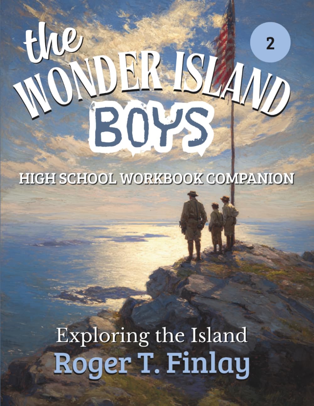 The Wonder Island Boys - Exploring the Island: HIGH SCHOOL WORKBOOK COMPANION