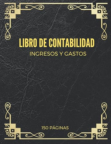 Libro de Contabilidad Ingresos y Gastos: Libro de Contabilidad para Autónomos y Empresas (150 páginas) | Libro de registro diario de caja | Libro de ... | Cuaderno para las Cuentas diarias