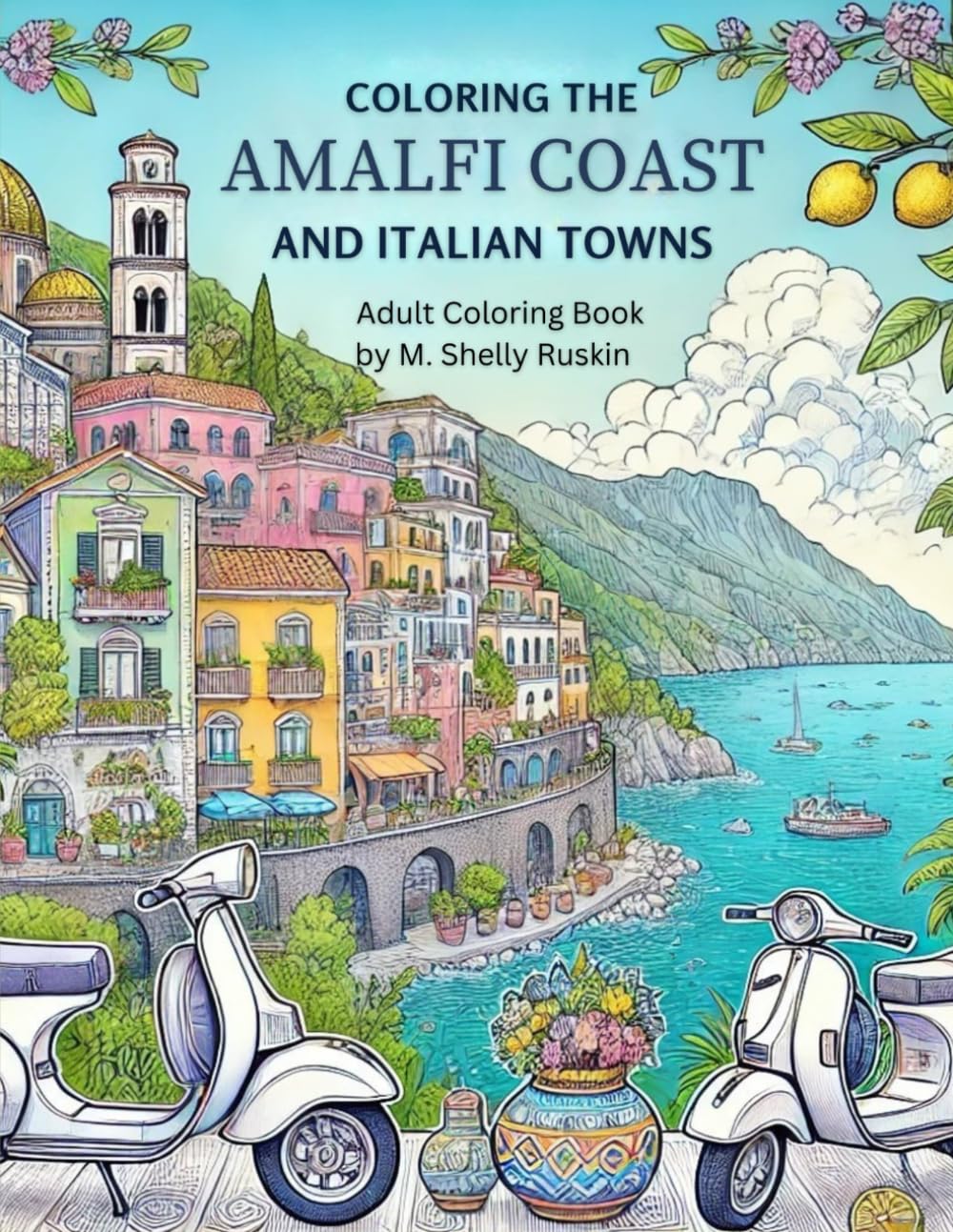 Coloring the Amalfi Coast and Italian Towns: Adult Coloring Book