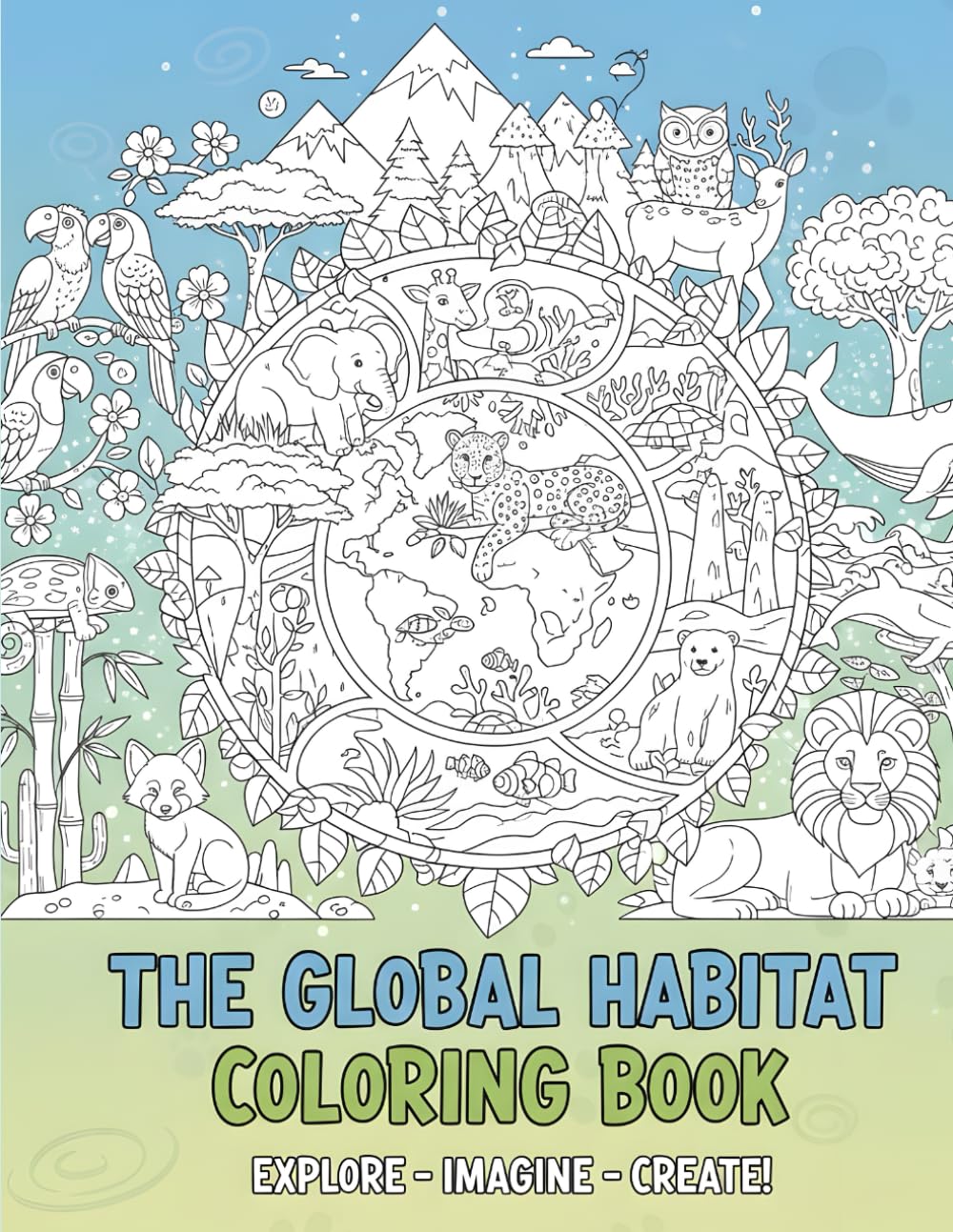 The Global Habitat Coloring Book: Explore-Imagine-Create