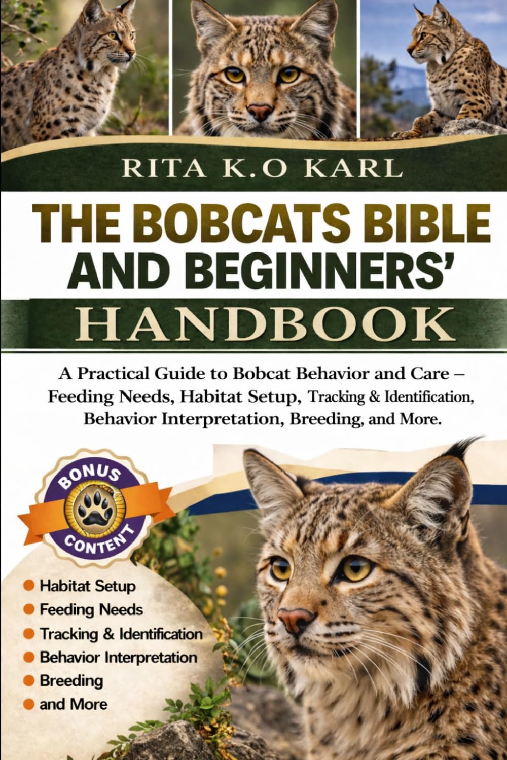 THE BOBCATS BIBLE AND BEGINNERS’ HANDBOOK: A Practical Guide to Bobcat Behavior and Care – Feeding Needs, Habitat Setup, Tracking & Identification, Behavior Interpretation, Breeding, and More.