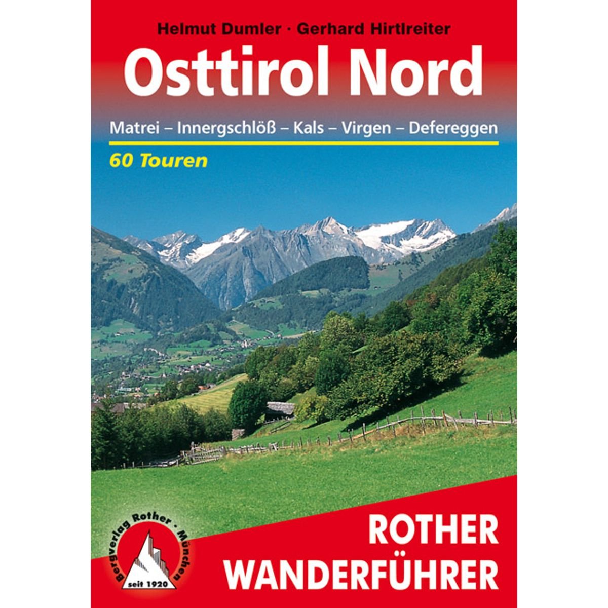 **osttirol nord*matrei kals virgen defereggen: Matrei - Innergschlöß - Kals - Virgen - Defereggen. 60 Touren. Mit GPS-Tracks