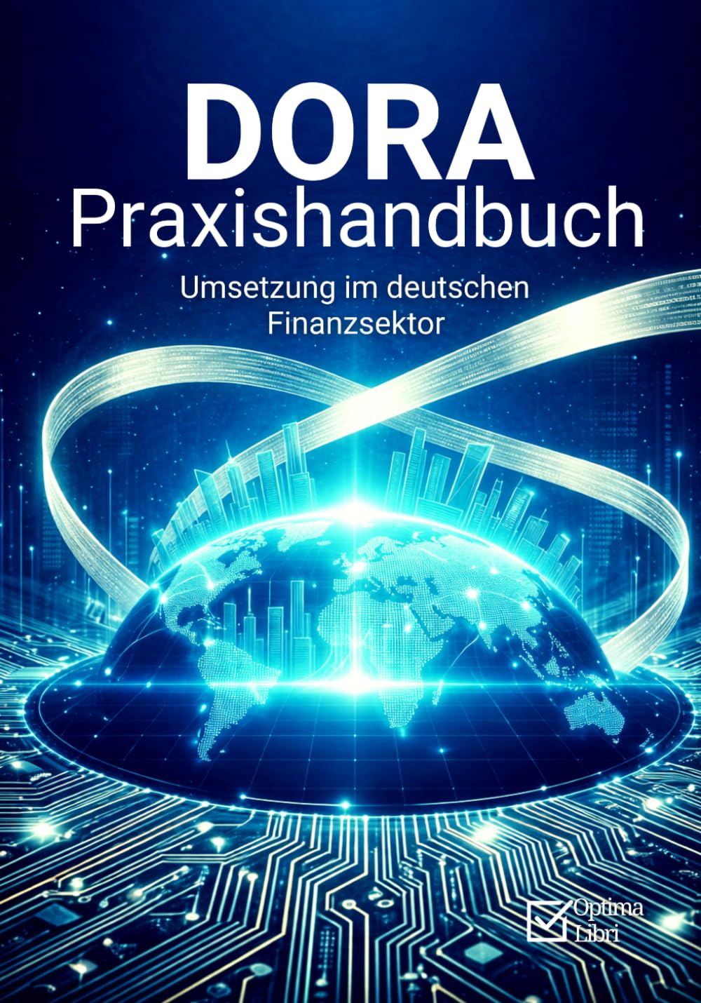 DORA Praxishandbuch: Umsetzung im deutschen Finanzsektor (IT-Governance)