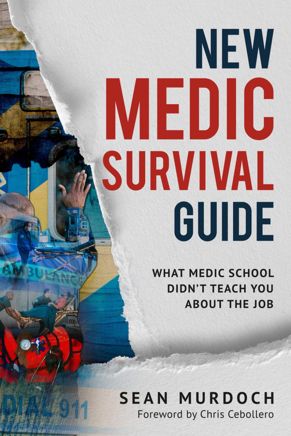 New Medic Survival Guide: What Medic School Didn't Teach You About the Job
