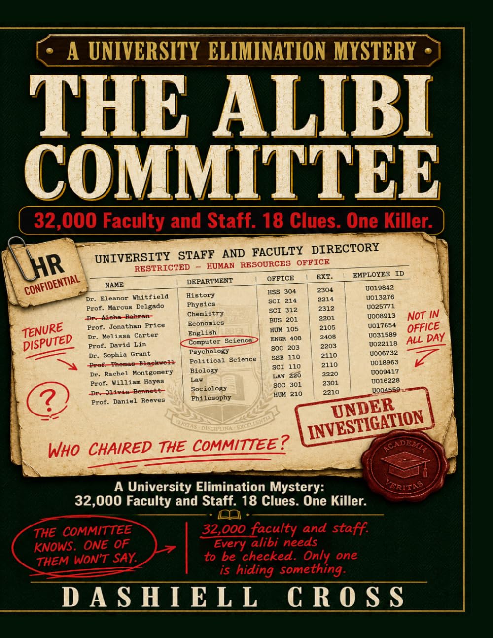THE ALIBI COMMITTEE: A University Elimination Mystery. 32,000 Faculty and Staff. 18 Clues. One Killer.