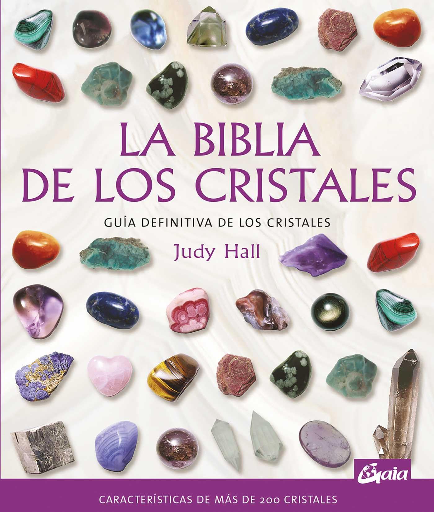 La Biblia de Los Cristales: Guía Definitiva de Los Cristales (Cuerpo-Mente / Body-Mind)