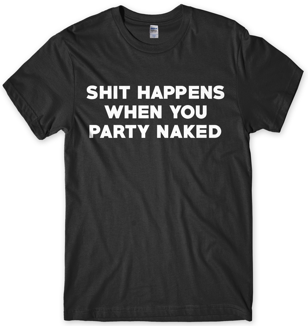 Daytripper Men's Black Clothing Shit Happens When You Party Naked Unisex Funny Slogan T-Shirt-Xx-Large