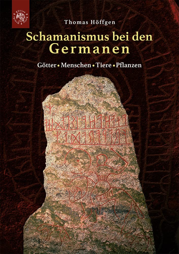 Edition Roter Drache Schamanismus Bei Den Germanen: Götter - Menschen - Tiere - Pflanzen