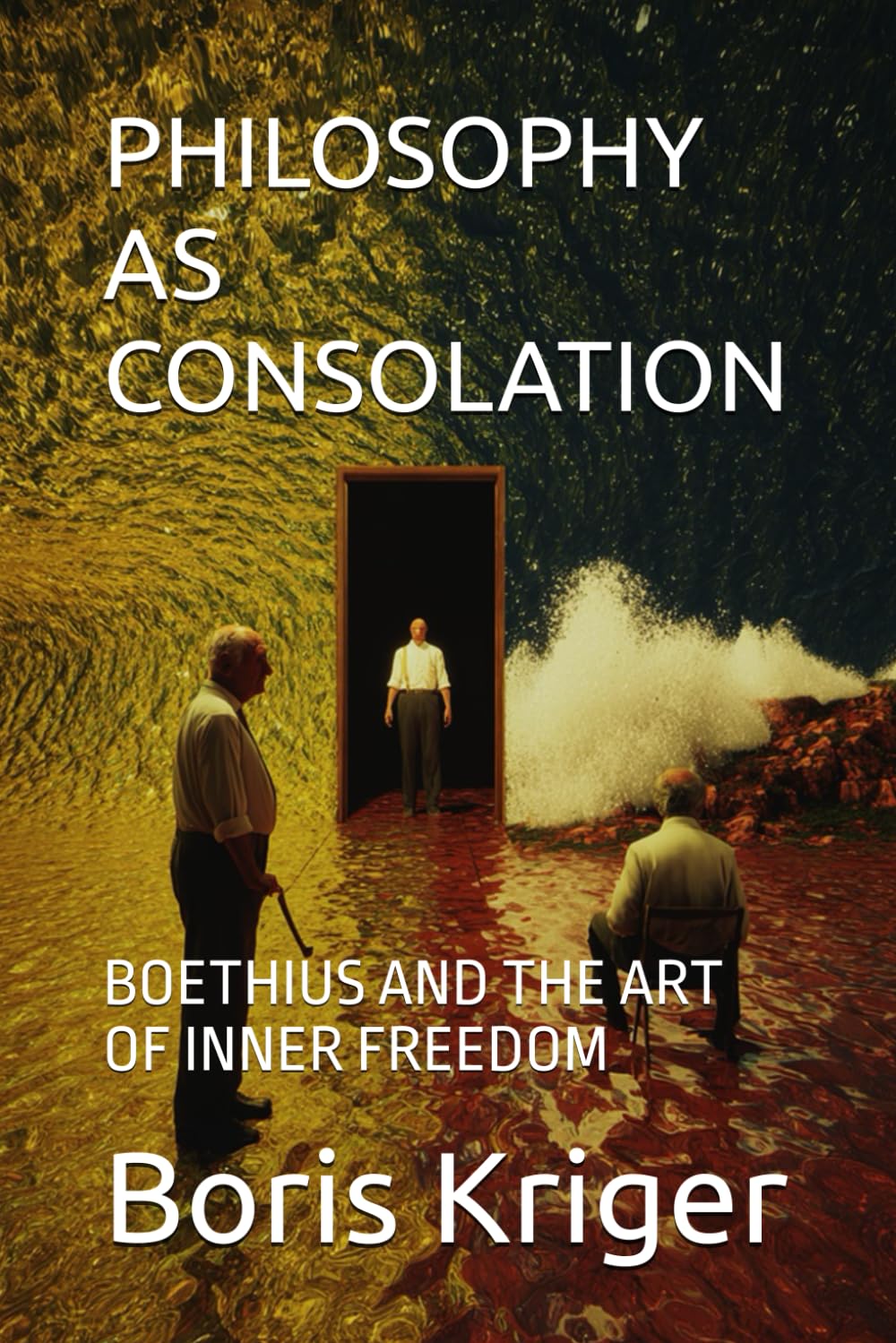PHILOSOPHY AS CONSOLATION: BOETHIUS AND THE ART OF INNER FREEDOM (Philosophical Questions)
