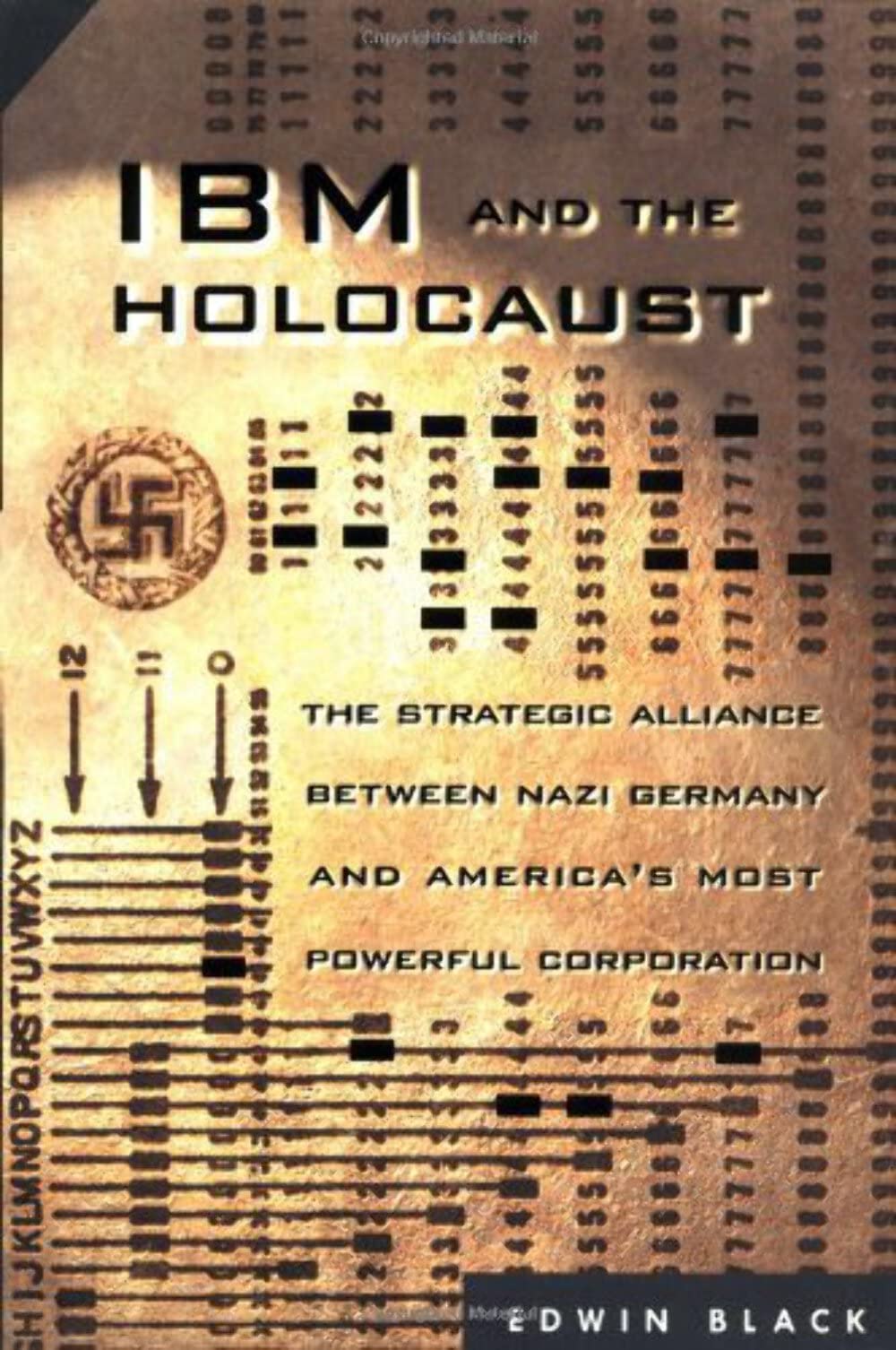 IBM and the Holocaust: The Strategic Alliance Between Nazi Germany and America's Most Powerful Corporation