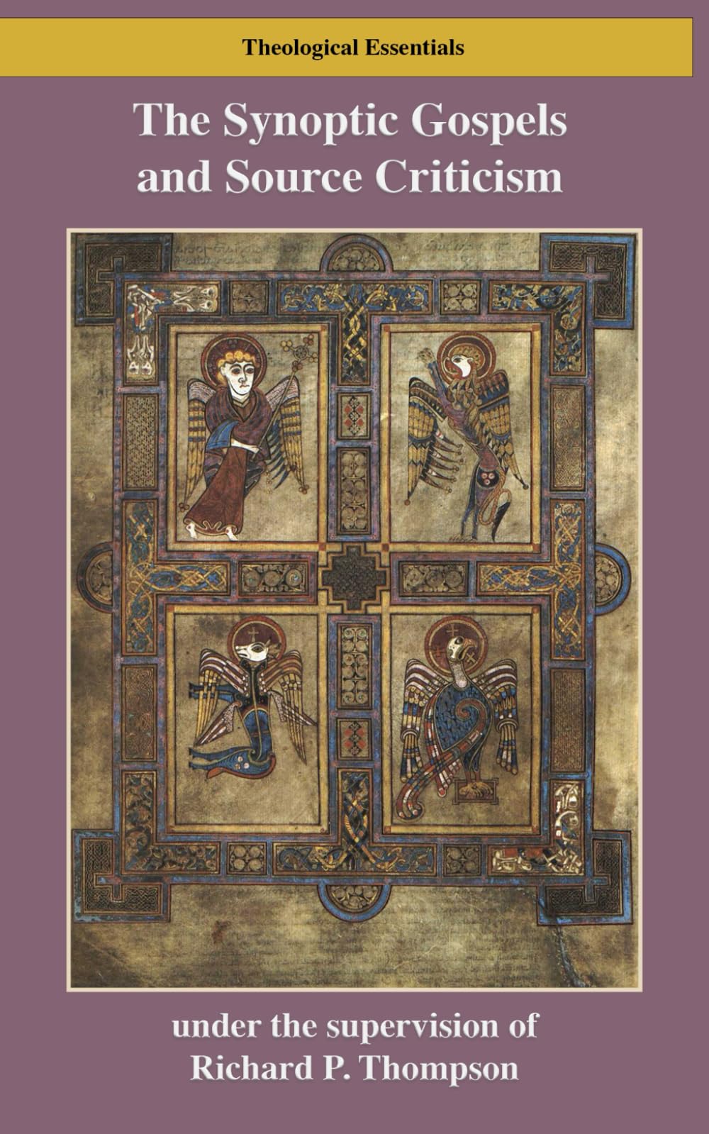 The Synoptic Gospels and Source Criticism (Theological Essentials)