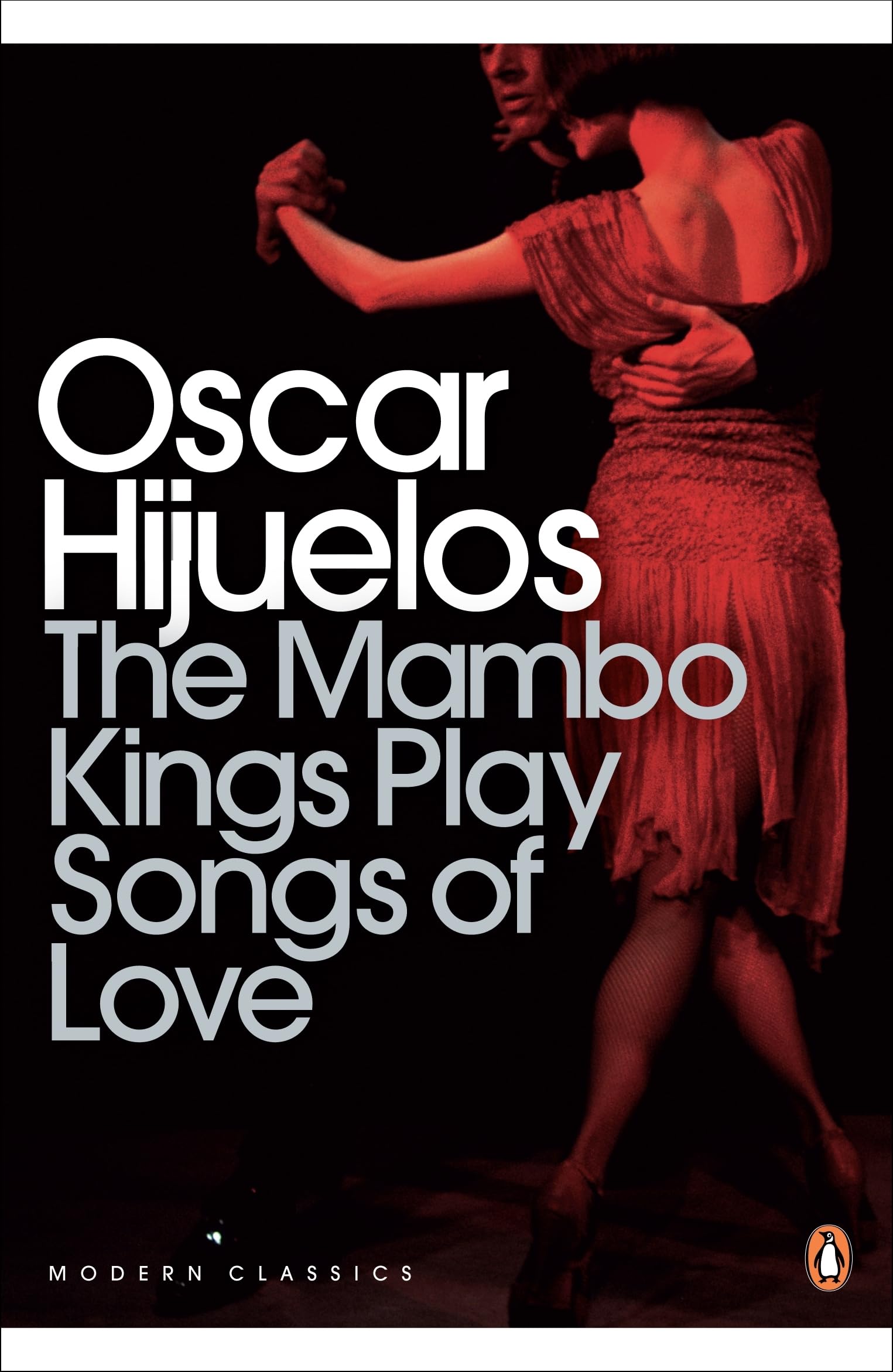 The Mambo Kings Play Songs of Love: Oscar Hijuelos (Penguin Modern Classics)