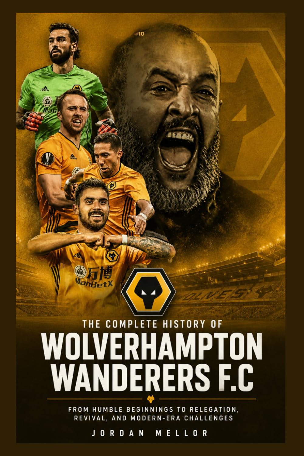 The Complete History of Wolverhampton Wanderers FC: From Humble Beginnings to Relegation, Revival, and Modern-Era Challenges